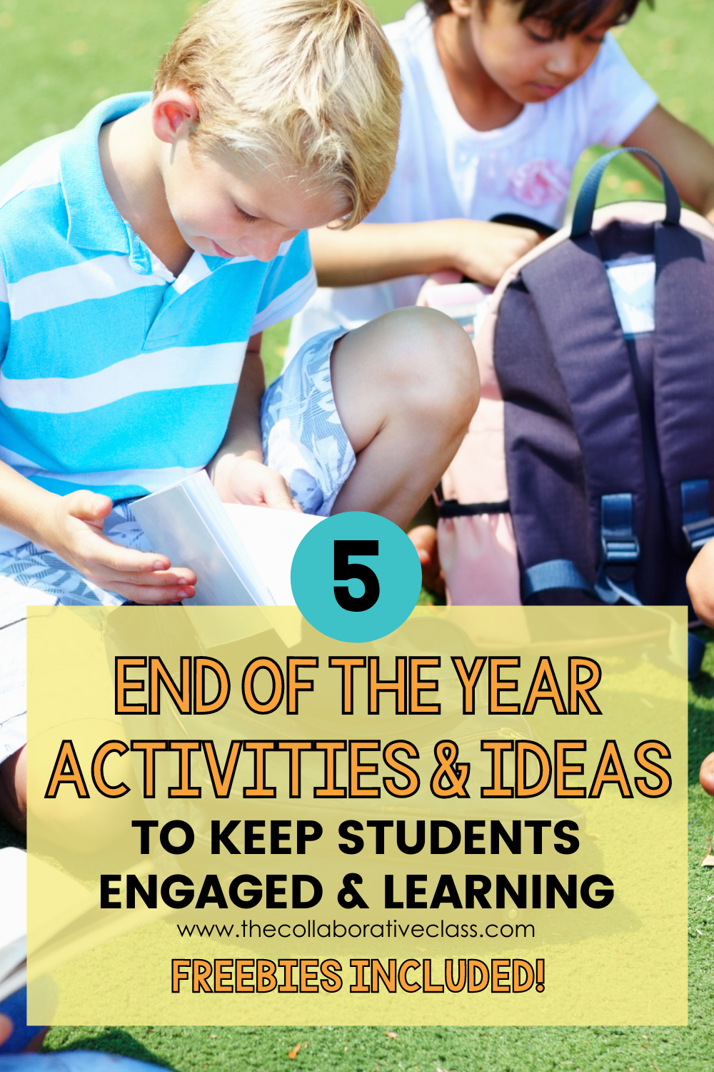 5 End of the Year Activities and Ideas to Keep Students Engaged and Learning