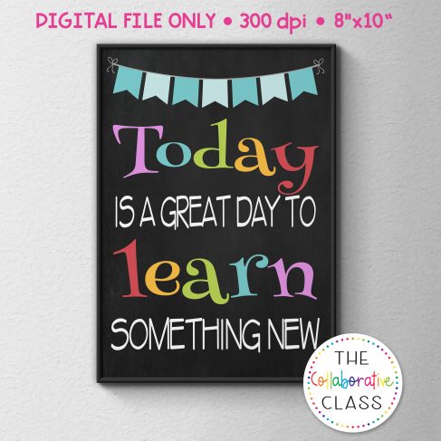 Today is a Great Day to Learn Something New Poster {8×10} - The ...